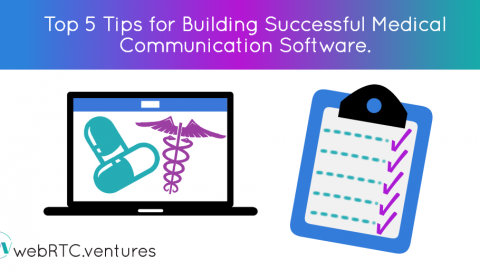 Top 5 Tips for Building Successful Medical Communication Software for Telemedicine