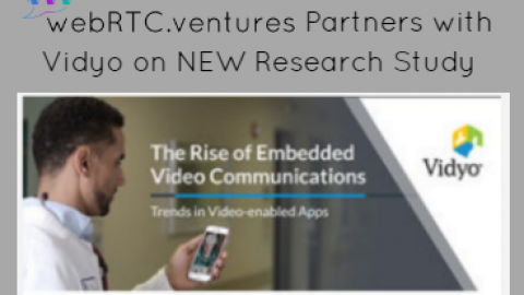WebRTC.ventures Partners with Vidyo on a NEW Research Study: Highlighting Key Trends in Embedded Video Adoption!