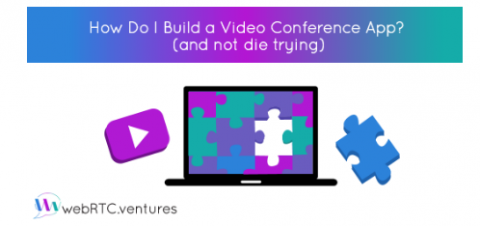 Learn How to Build a Video Conference App (and not die trying)!