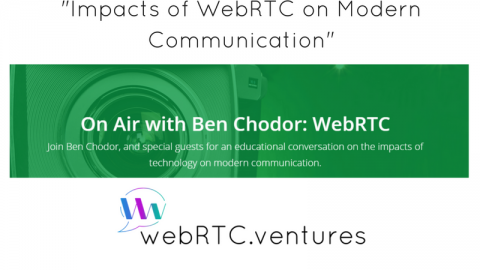 [Webinar Recap] WebRTCventures CEO Discusses “Impacts of WebRTC on Modern Communication”