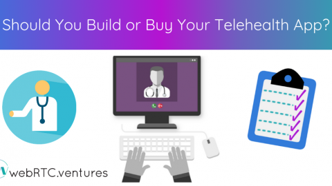 Should You Build or Buy Your Telehealth App?