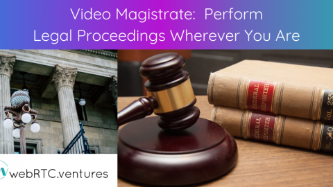 Video Magistrate: Perform Legal Proceedings Wherever You Are