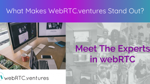 What Makes WebRTC.ventures Stand Out?