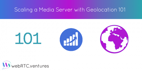 Scaling a Media Server with Geolocation 101