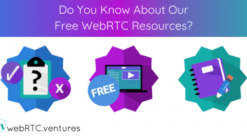 Do You Know About Our Free WebRTC Resources?