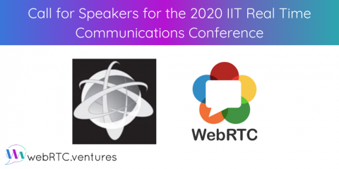 Call for Speakers for the 2020 IIT Real Time Communications Conference