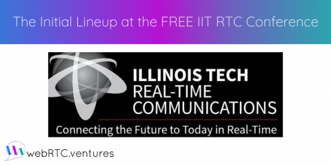 Announcing the Initial WebRTC Lineup at IIT RTC Conference – All Sessions Free!