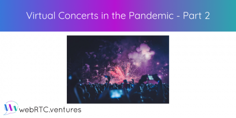 Virtual Concerts in the Pandemic – Part 2