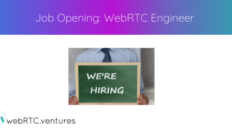 Job Opening: WebRTC Engineer (North/Central/South America-based)