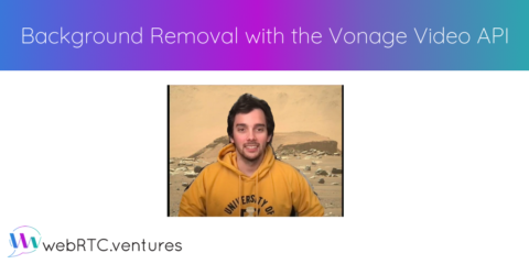 Background Removal with the Vonage Video API