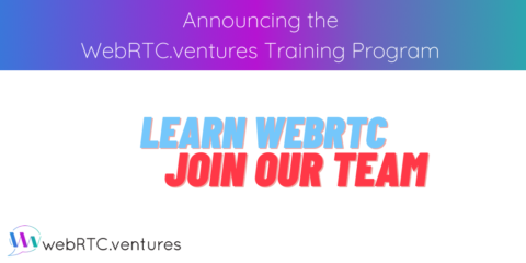 Announcing the WebRTC.ventures Training Program – Learn WebRTC and join our team!