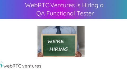 WebRTC.Ventures is Hiring a QA Functional Tester