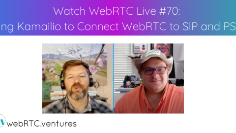 Watch WebRTC Live #70: Using Kamailio to Connect WebRTC to SIP and PSTN