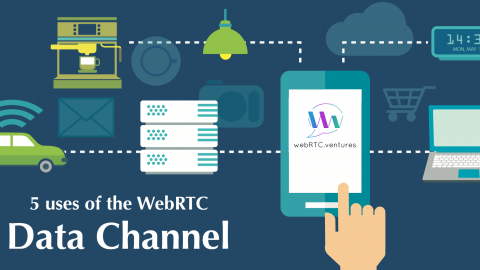 5 uses of the WebRTC Data Channel