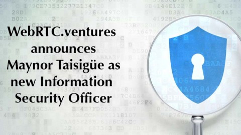 WebRTC ventures announces Maynor Taisigüe as Information Security Officer