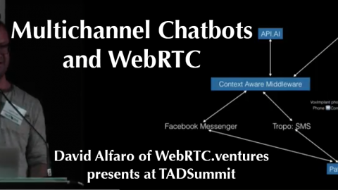 David Alfaro presents an innovative Multichannel Chatbot and WebRTC app at TADSummit