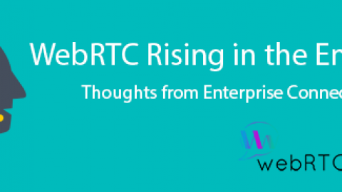 WebRTC Rising in the Enterprise