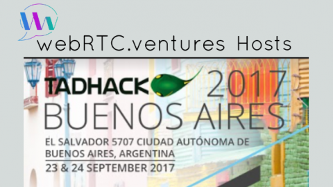 WebRTC.ventures Hosts TADHack Global 2017 in Buenos Aires, Argentina