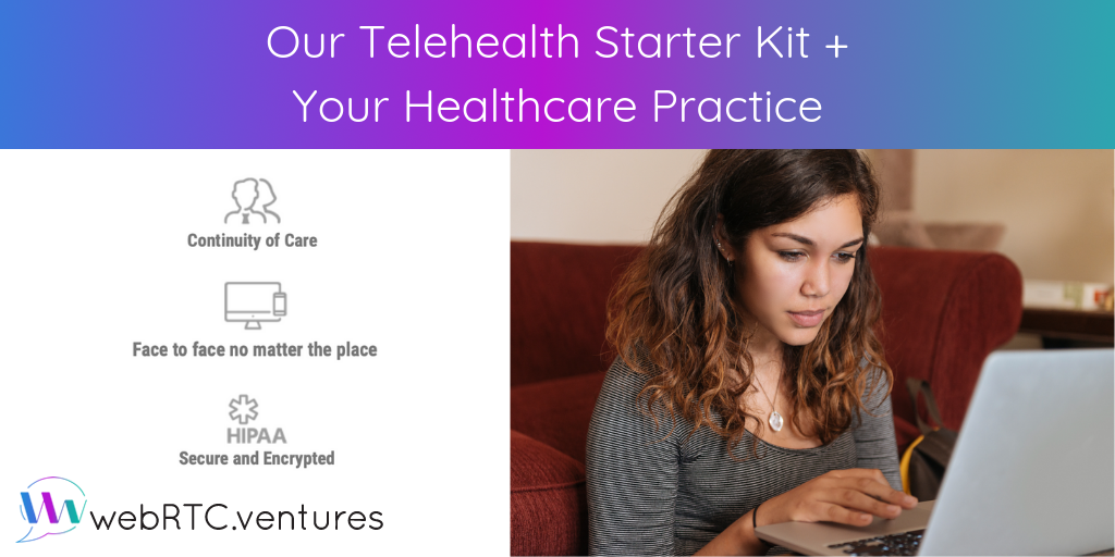 Our Telehealth Starter Kit + Your Healthcare Practice