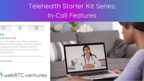Telehealth Starter Kit Series: In-Call Features