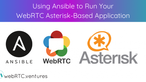 Using Ansible to Run Your WebRTC Asterisk-Based Application