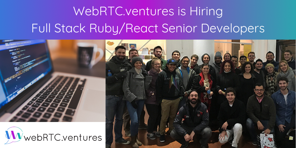 WebRTC.ventures is Hiring Full Stack Ruby/React Senior Developers