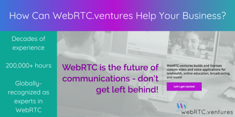 How Can WebRTC.ventures Help Your Business?