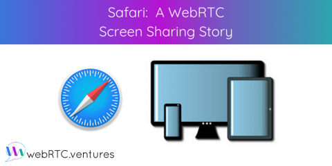Safari: A WebRTC Screen Sharing Story