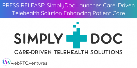 PRESS RELEASE: SimplyDoc Launches Care-Driven Telehealth Solution Enhancing Patient Care