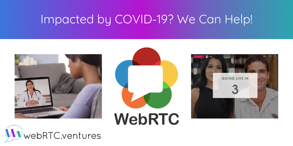 In these unprecedented times, live video is essential to continue daily operations. Here's how WebRTC.ventures can help you with your live video needs!