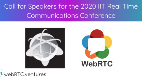 Call for Speakers for the 2020 IIT Real Time Communications Conference