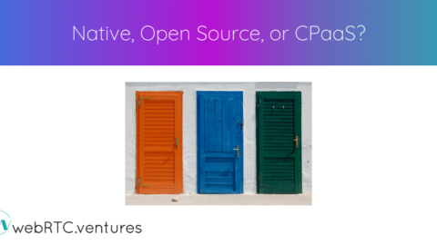 Native, Open Source, or CPaaS?
