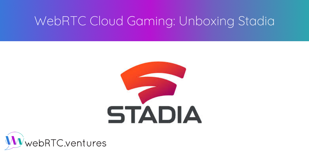 Our Senior WebRTC Engineer, Alberto Gonzalez Trastoy, unboxes Google's Stadia streaming game platform and runs through its technical aspects, showing us why WebRTC is perfect for cloud gaming.