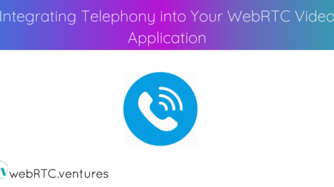 Integrating Telephony into Your WebRTC Application