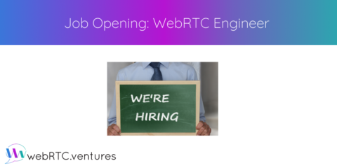 Job Opening: WebRTC Engineer (North/Central/South America-based)