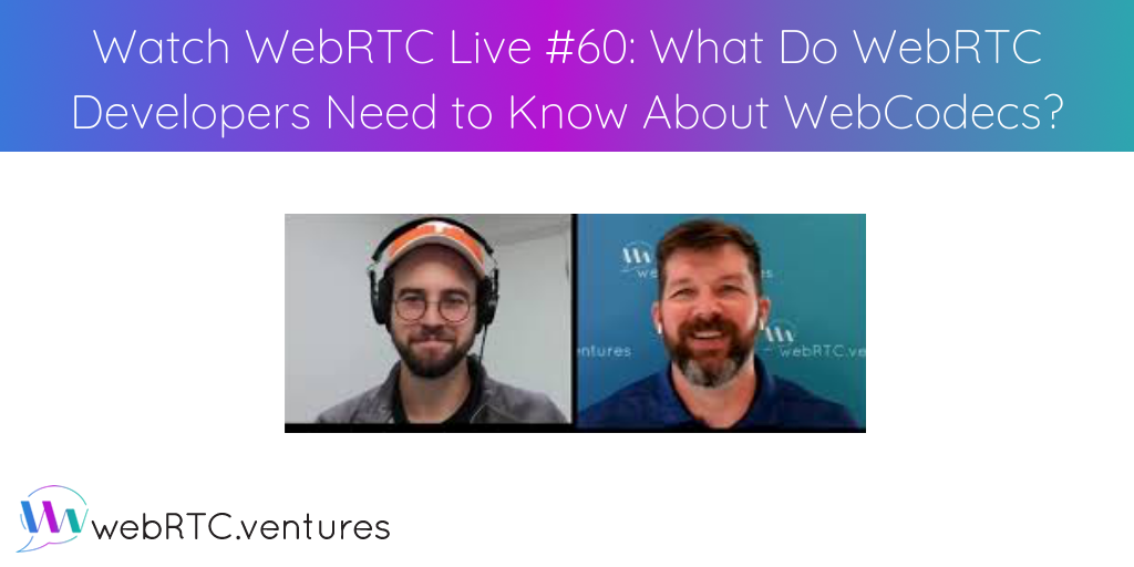 For our 60th episode of WebRTC Live, Arin welcomed Google Senior Software Engineer and co-editor of the WebCodecs and MediaCapabilities web specifications, Chris Cunningham, to explore what WebRTC developers need to know about WebCodecs.