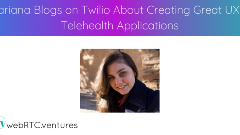Mariana Blogs on Twilio About Creating Great UX in Telehealth Applications