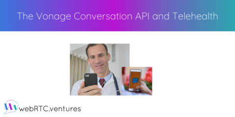 The Vonage Conversation API and Telehealth