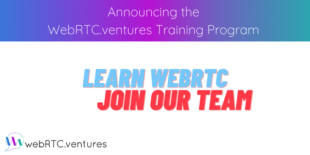Live video applications are the engine that is allowing the global economy to continue to grow in these unprecedented times. We need to add more experienced WebRTC engineers to our team! The new WebRTC.ventures Training Program will prepare you to do just that.