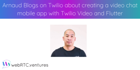 Arnaud Blogs on Twilio about creating a video chat mobile app with Twilio Video and Flutter, using BLoC