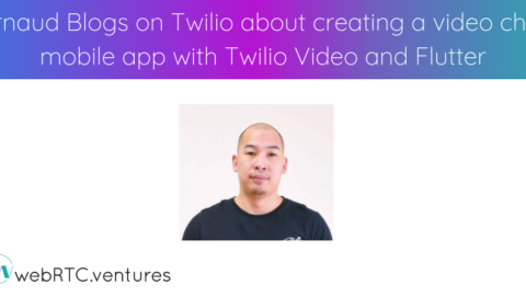 Arnaud Blogs on Twilio about creating a video chat mobile app with Twilio Video and Flutter, using BLoC