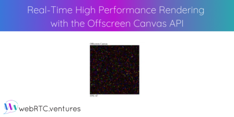 Real-Time High Performance Rendering with the Offscreen Canvas API