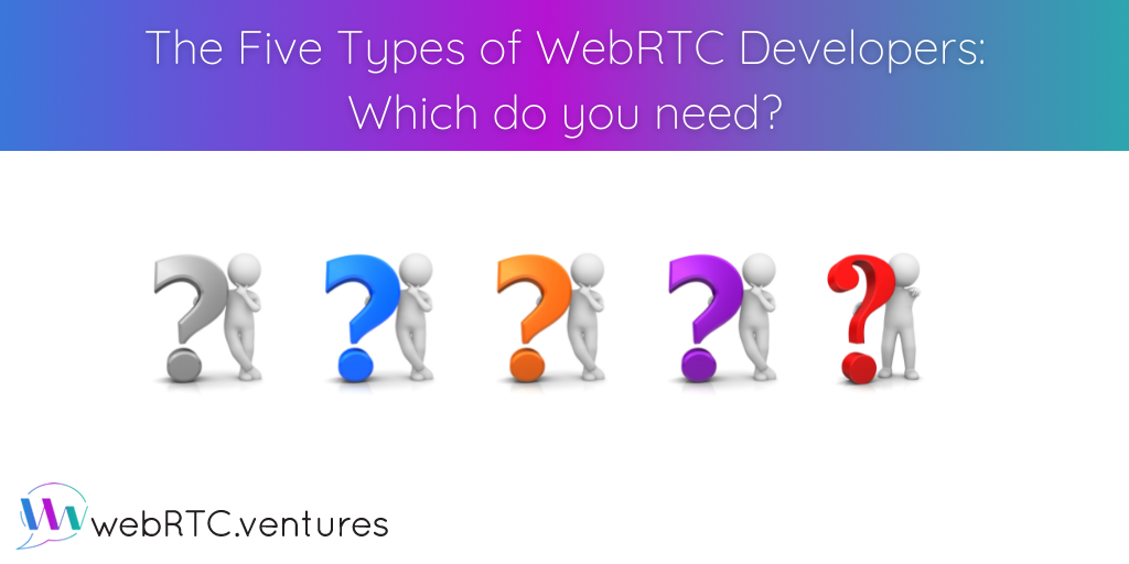 WebRTC Developer is actually a broader job description than you might imagine. Arin identifies five different types of WebRTC Developers (JavaScript CPaaS Integrator, Mobile Video Developer, Open Source Media Server Developer, DevOps Scaler, and the WebRTC Protocol Engineer) and considers when you might need each for your WebRTC project.