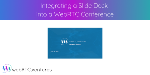 Integrating a Slide Deck into a WebRTC Conference