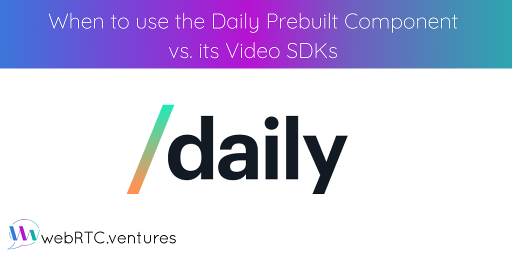 One of Daily's biggest differentiating features is that they support different ways for developers to build. Let’s look at some reasons you might use the Daily Prebuilt component vs. when your project would require more customization through Daily’s core APIs and video SDKs instead.