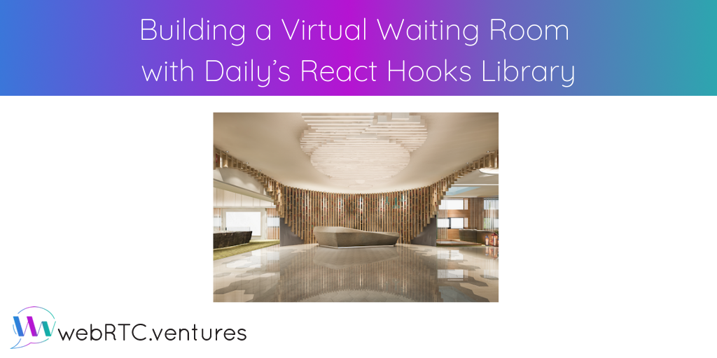 This post will guide you through adding a virtual waiting room into your video application using Daily’s React Hooks library. While your participants are waiting to enter a private room, you can “show them into” a custom lobby where they will wait until the host accepts them into the meeting.