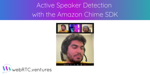 Active Speaker Detection with the Amazon Chime SDK