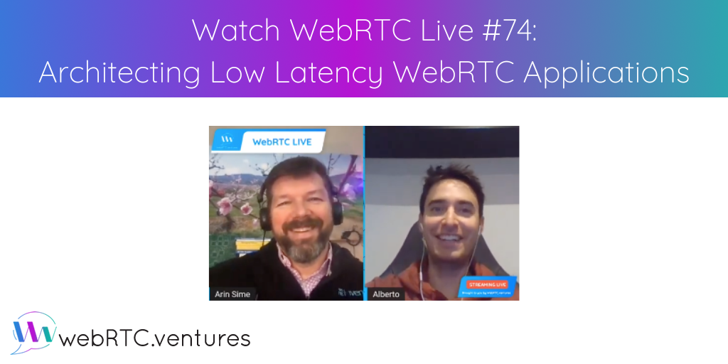 For our 74th episode of WebRTC Live, Arin was joined by our WebRTC.ventures CTO Alberto Gonzalez to discuss the challenges inherent in architecting low latency WebRTC applications including complex, scalable and high availability media servers; stateful system complexities; and server provisioning.