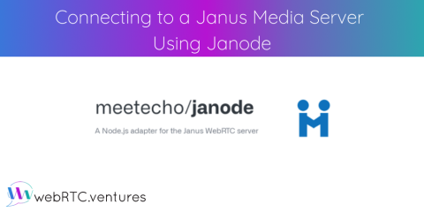 Connecting to a Janus Media Server Using Janode